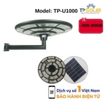 [1000W] Đèn UFO Năng Lượng Mặt Trời TP Solar TP-U1000 Chiếu Sáng 360 Độ