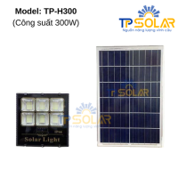 [300W] Đèn Pha Năng Lượng Mặt Trời TP Solar TP-H300